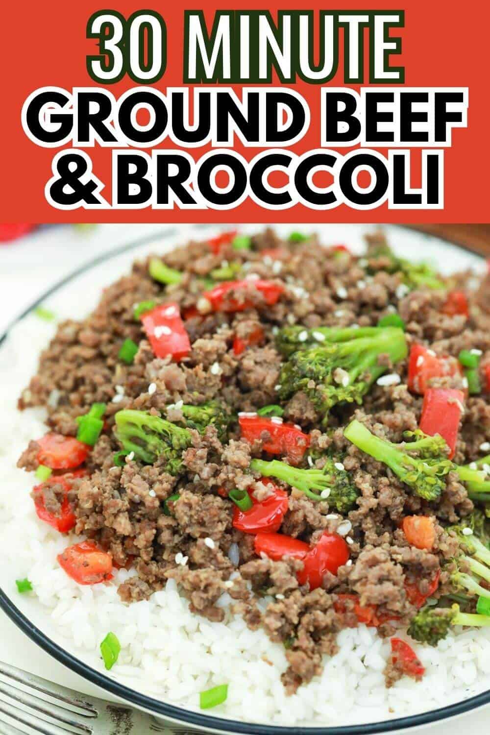 Recipe photo with text reading 30 minute ground beef & broccoli.