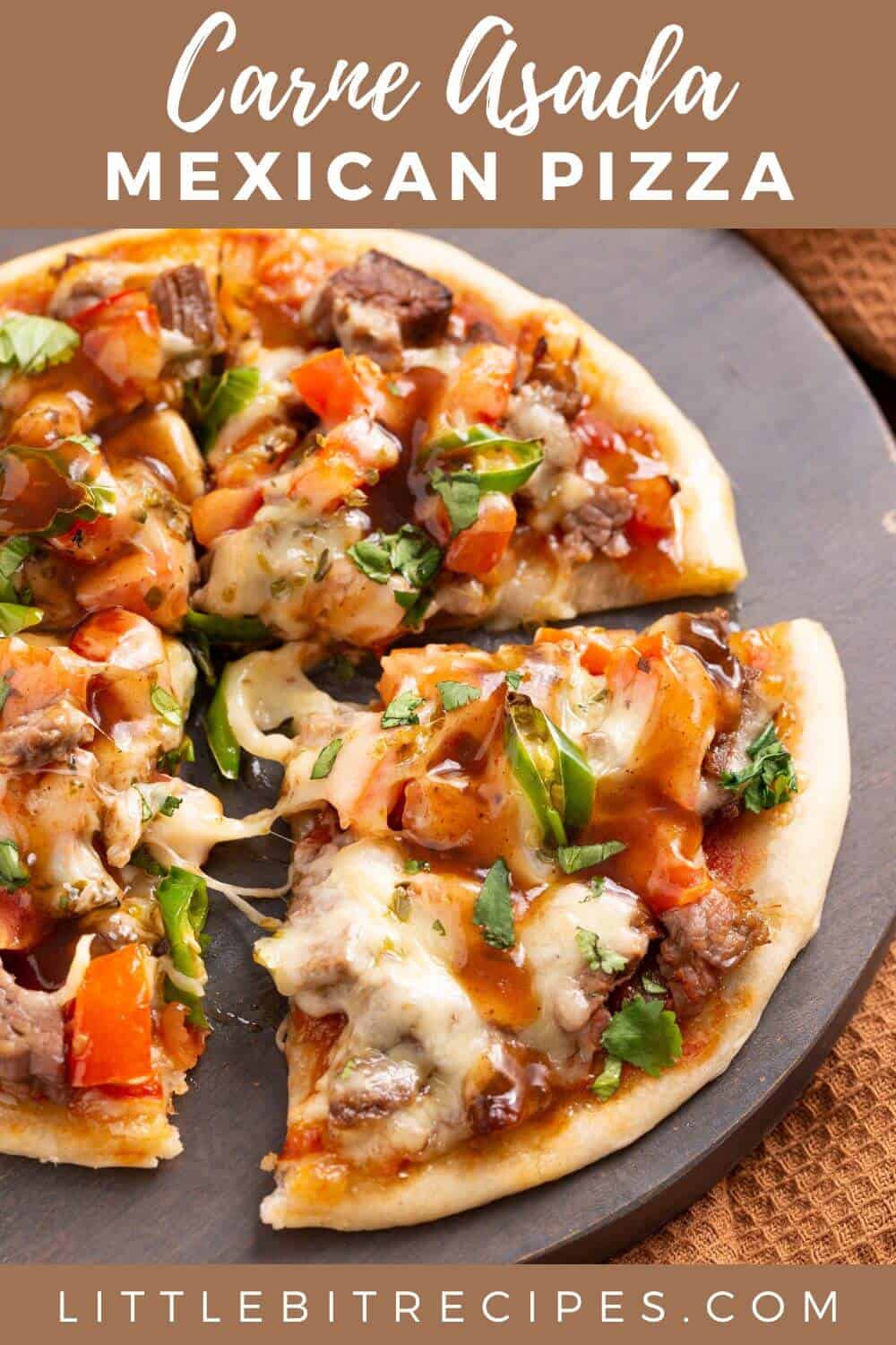 carne asada mexican pizza with text.