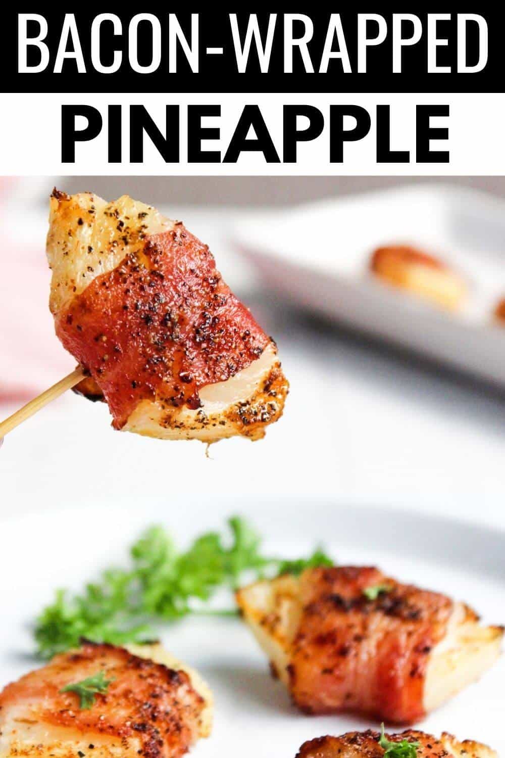 Bacon-wrapped pineapple with title text overlay.