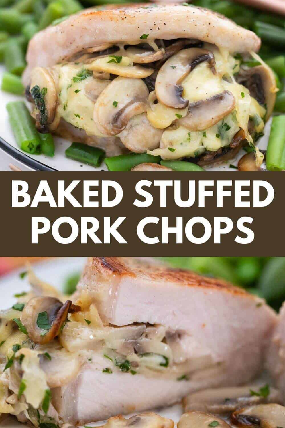Baked stuffed pork chops with mushrooms and green beans.