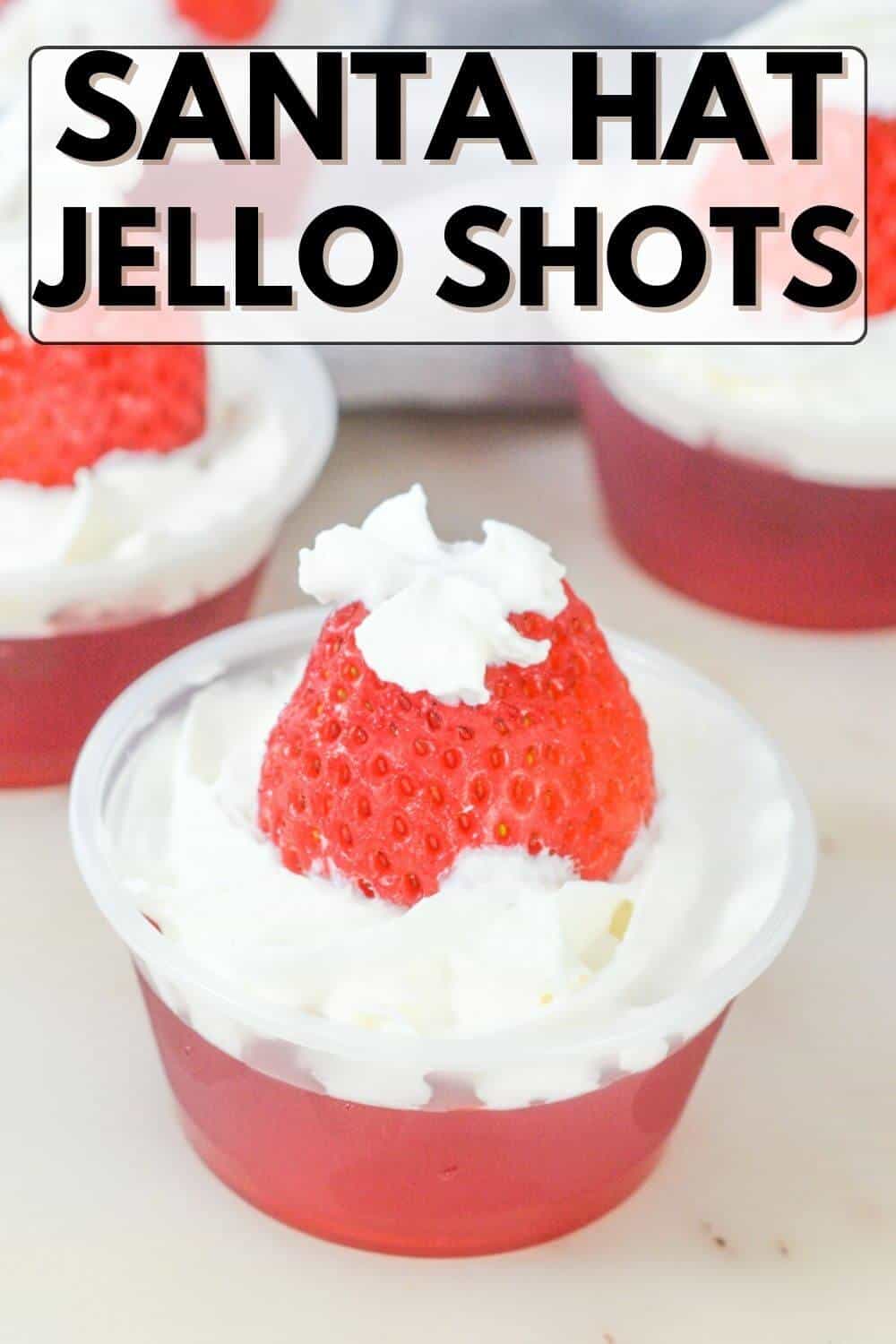 Santa hat jello shots are the perfect festive treat for your holiday celebrations.