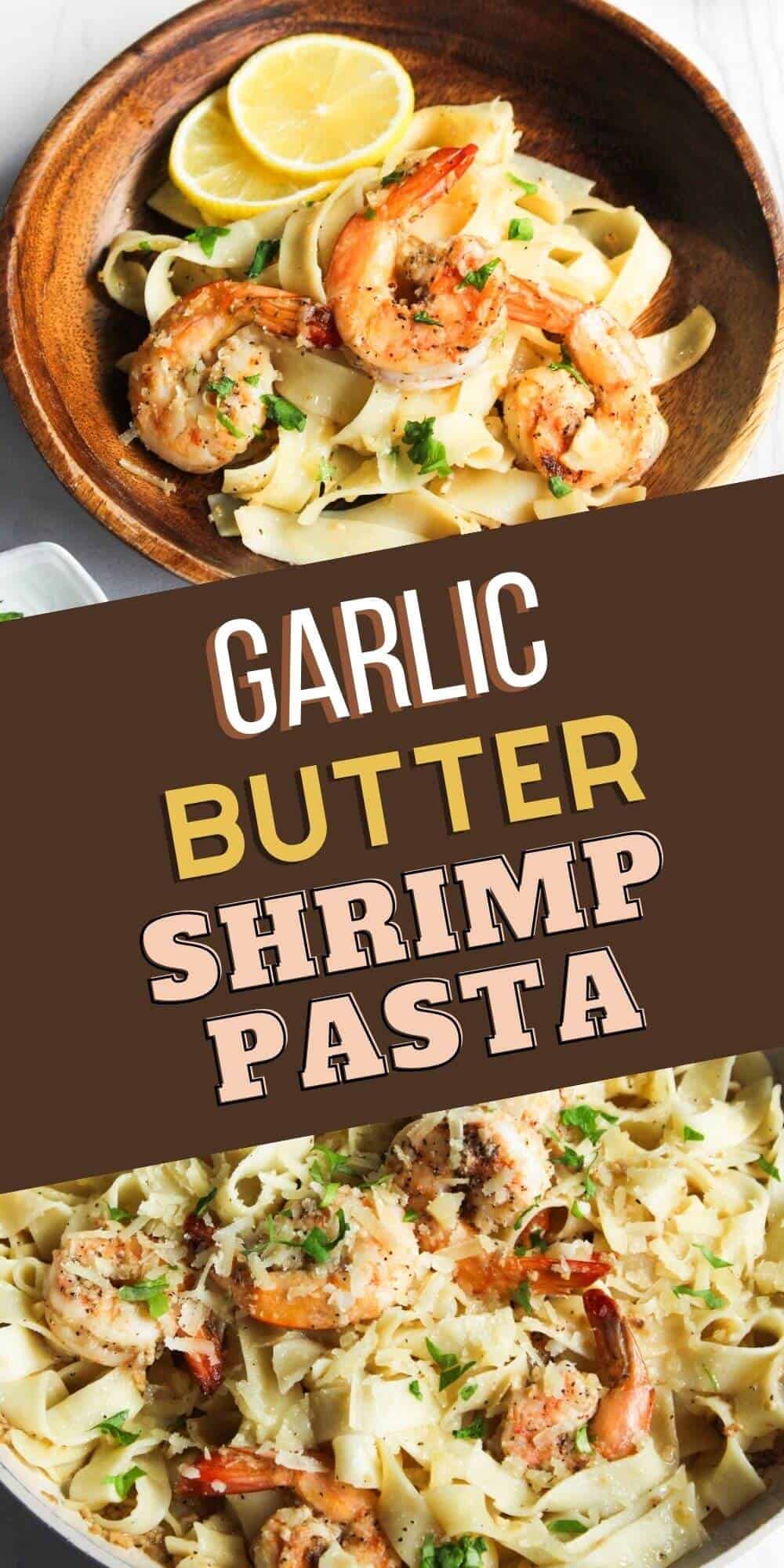 Garlic butter shrimp pasta.