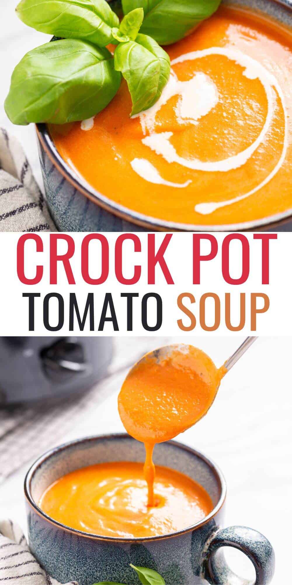 Creamy tomato soup served in a pot garnished with basil, with text overhead "crock pot tomato soup".