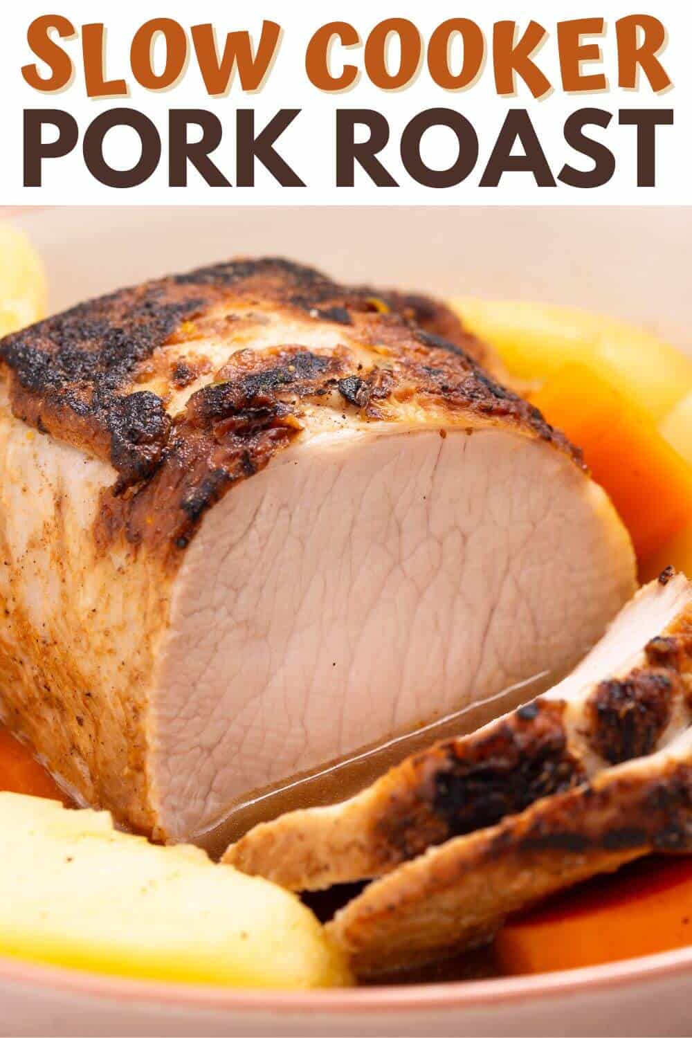 Close-up of a sliced slow cooker pork roast, surrounded by potatoes, with crispy brown edges and juicy interior. Large text above reads "Slow Cooker Pork Roast.