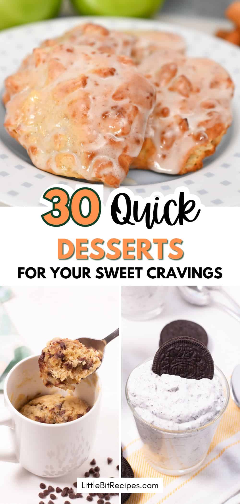 A plate with glazed pastries, below which two tempting images tease the taste buds: a spoon diving into a mug cake and a glass crowned with an Oreo-topped creamy delight. Text reads, "30 Quick Desserts for Your Sweet Cravings—desserts so fast you’ll have time to make another batch.