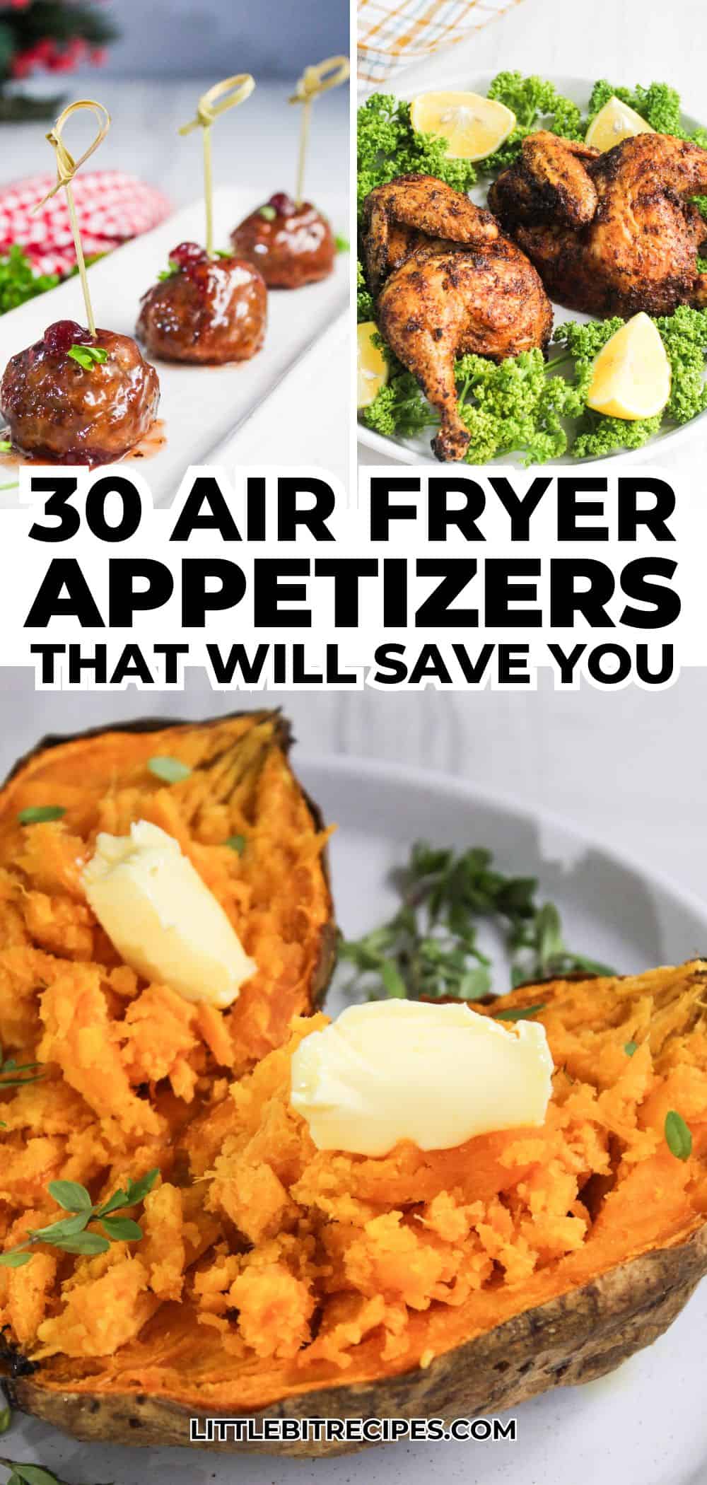 A collage of air fryer appetizers: meatballs on skewers, seasoned chicken on greens with lemon, and a baked sweet potato with butter. Text reads "30 Air Fryer Appetizers—air fryer recipes that nail crisp without the grease.